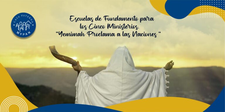 Escuelas de Fundamento para los 5 Ministerios “Yemimah Proclama las Naciones”